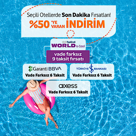 Seçili Otellerde %50’ye Varan Son Dakika Fırsatları