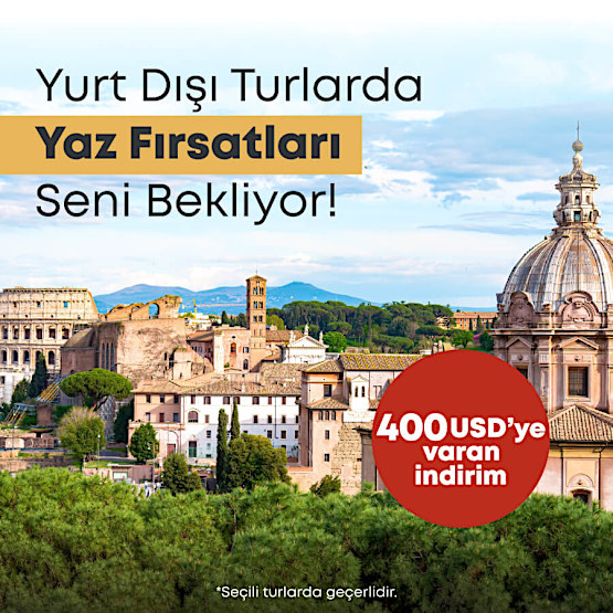 Son Dakika Yurt Dışı Yaz Fırsatlarında 400 USD’ye Varan İndirim!