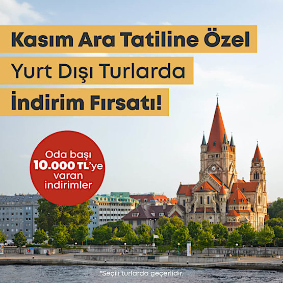 Kasım Ara Tatiline Özel Yurt Dışı Turlarda İndirim Fırsatları!