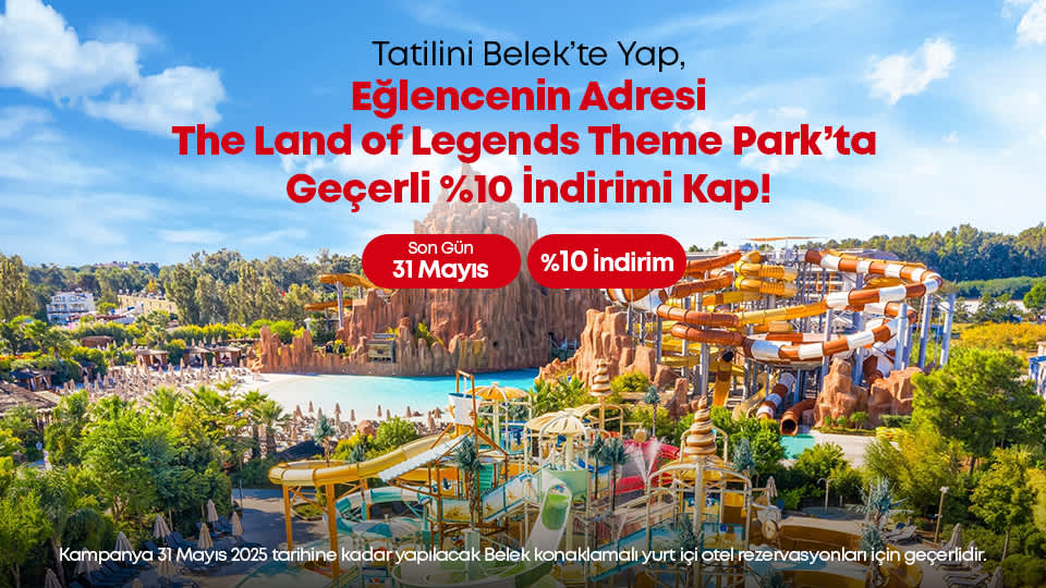 The Land of Legends Theme Park Kampanyası