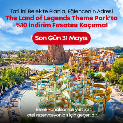 The Land of Legends Theme Park Kampanyası