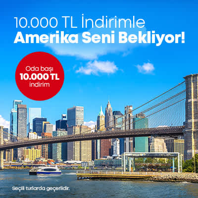Amerika Turları Özel Oda Başı 10.000 TL İndirim Kampanyası