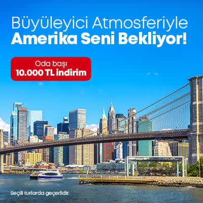 Amerika Turları Özel Oda Başı 10.000 TL İndirim Kampanyası