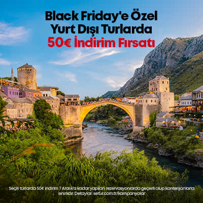 Black Friday'e Özel Yurt Dışı Turlarda 50 Euro İndirim Fırsatı!