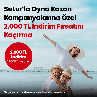 Setur'la Oyna Kazan Kampanyalarına Özel 2.000 TL İndirim Fırsatı !