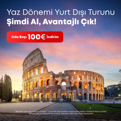 Yaz Dönemi Yurt Dışı Turlarında 100 Euro İndirim Fırsatı !