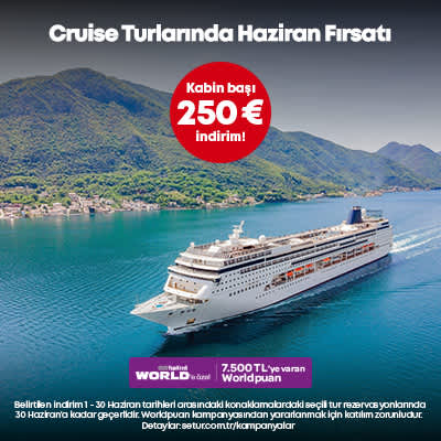 Cruise Turlarında Haziran Ayına Özel 250 Euro İndirim Fırsatı!