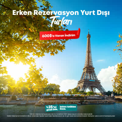 Erken Rezervasyon Yurt Dışı Turlarında 600 USD'ye Varan İndirim!