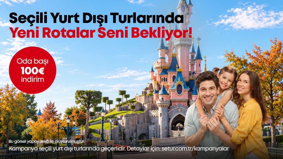 Seçili Yurt Dışı Turlarında Oda Başı 100 Euro İndirim Fırsatı!