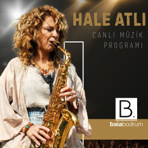 Hale Atlı|Baia Bodrum Yaz Konserleri